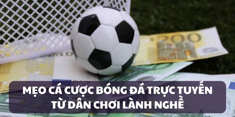 Top những mẹo cá cược bóng đá trực tuyến