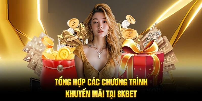 Tổng hợp sự kiện khuyến mãi hoàn trả tại sân chơi 8KBET